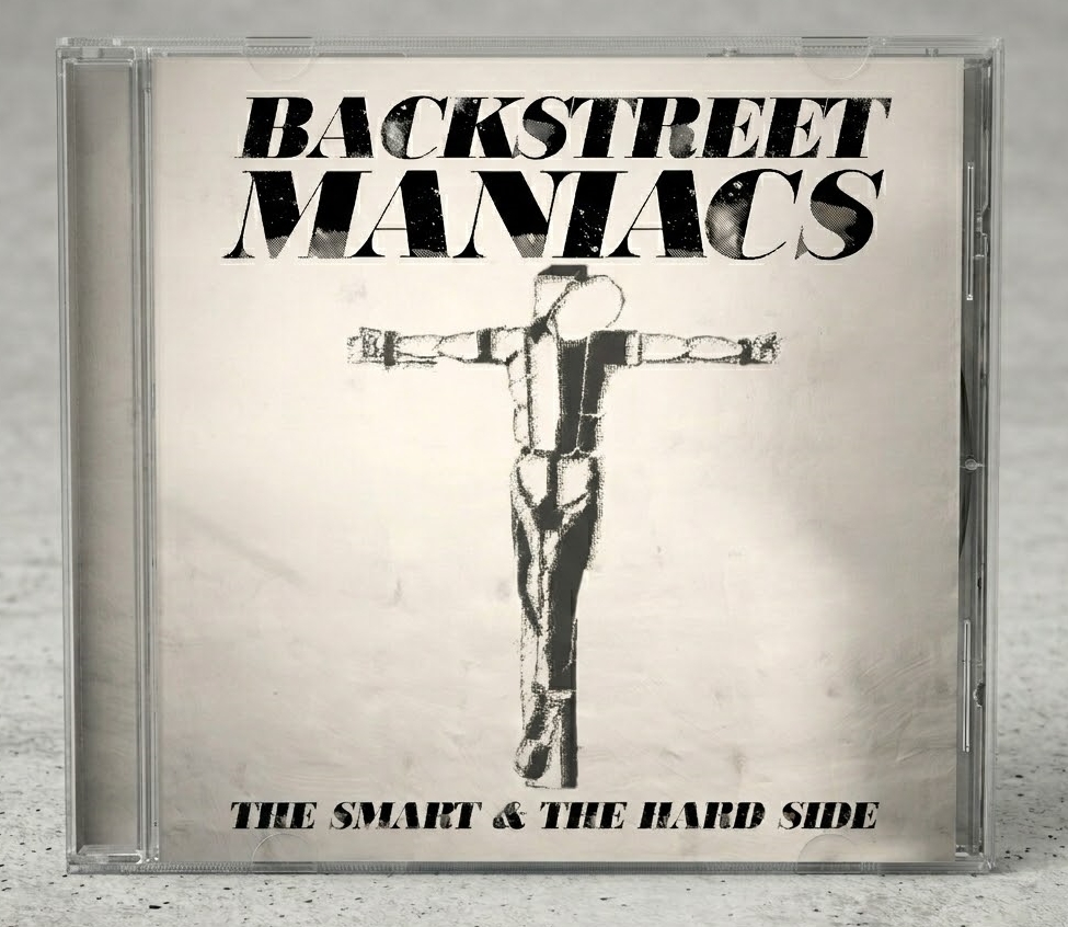 Backstreet Maniacs - The smart & the hard side