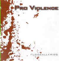 Pro Violence - Fussballkrieg