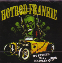 Hot Rod Frankie - My Father was a Madman