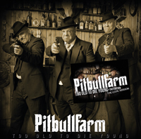 Pitbullfarm - Too old to die young (2nd Edition)